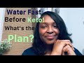 Water Fast Before Keto! What’s the plan?