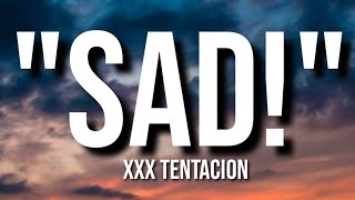 SAD! - XXXTENTACION ( Lyrics).