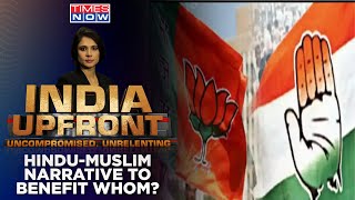 5 Heated Phases Over ‘Hindu Muslim’ Charge, Who's Winning Narrative War In Final Leg?| India Upfront