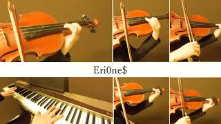 【七つの大罪】Eri0ne$ 弾いてみた【Violin＆Piano】