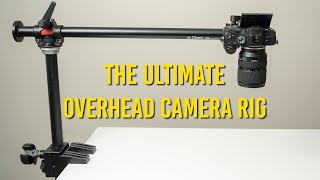 The Best Overhead Tabletop Camera Rig for Top Down Video Shots, Unboxings, Reviews, and How-Tos