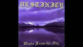 Destinity  - Wepts From the Sky (FULL ALBUM)