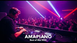 AMAPIANO MIX 2026 | Club Ready Piano Bangers
