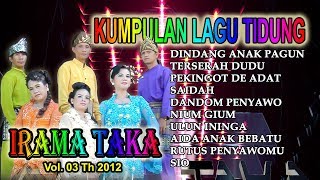 Kumpulan Lagu Tidung IRAMA TAKA Vol.03 - Dindang Anak Pagun 2012