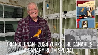 Brian Keenan’s Yorkshire Canaries  A Canary Room special