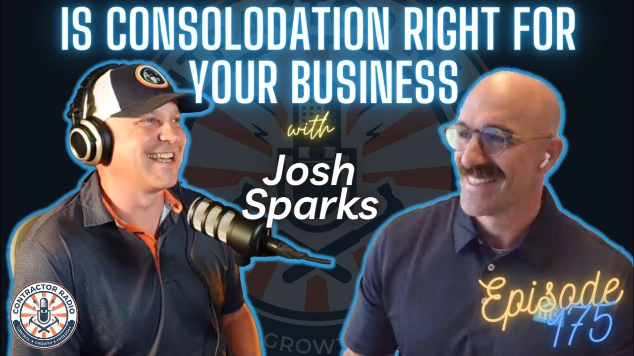 Consolidation, is it Right for Your Roofing Business? with Josh Sparks