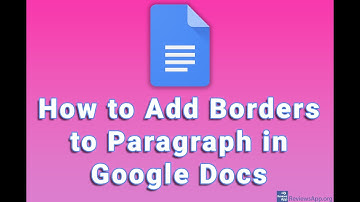 How to Add Borders to Paragraph in Google Docs