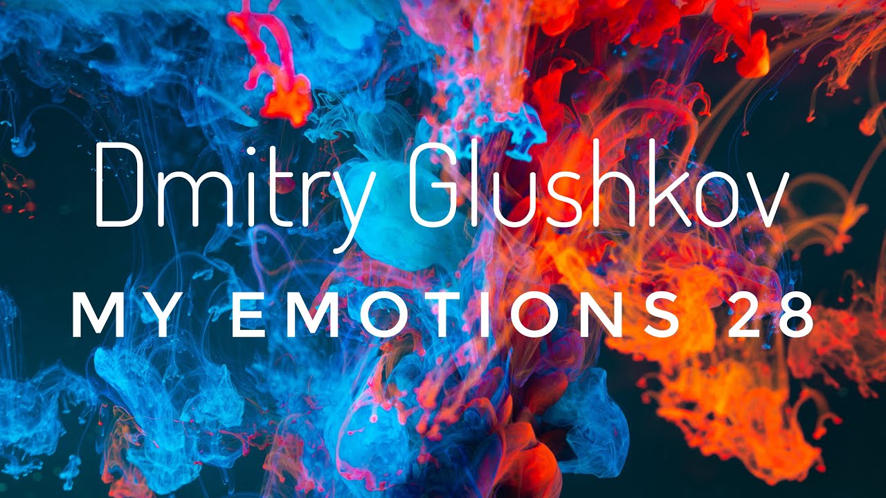 Dmitry Glushkov   My Emotions 28