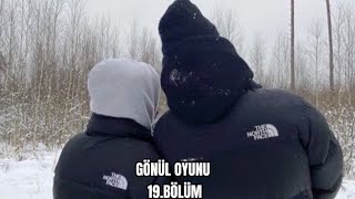 Gönül Oyunu 19.Bölüm ♟️