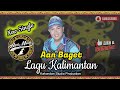 New single aan baget  lagu kalimantan official musik