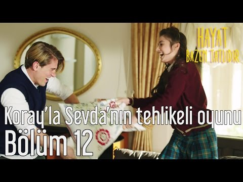 Hayat Bazen Tatlıdır 12. Bölüm - Koray'la Sevda'nın Tehlikeli Oyunu