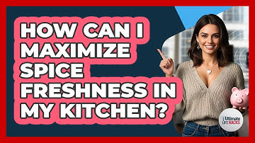How Can I Maximize Spice Freshness In My Kitchen? - Ultimate Life Hacks