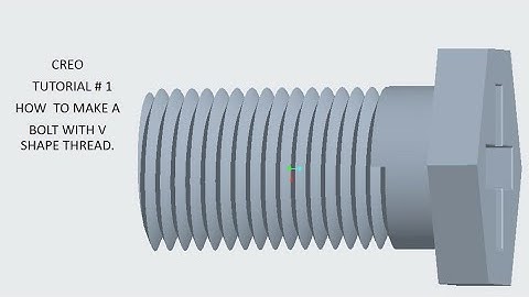 CREO 4.0 TUTORIAL NO# 1| HOW TO MAKE A THREADS IN BOLT(HEXAGONAL)