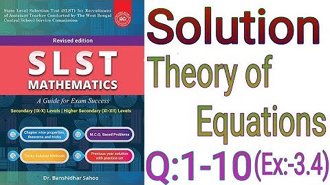 SLST Mathematics Book Solutions,Theory Of Equations, detailed explanation for WBMSC,SSC 9-10 Maths