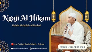 Ngaji subuh, Hikmah ke 61, Kitab Al-hikam , Karya Imam Haddad| Habib Qori Al Khered,