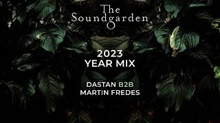 Year Mix 2023 Dastan b2b Martin Fredes [The Soundgarden]