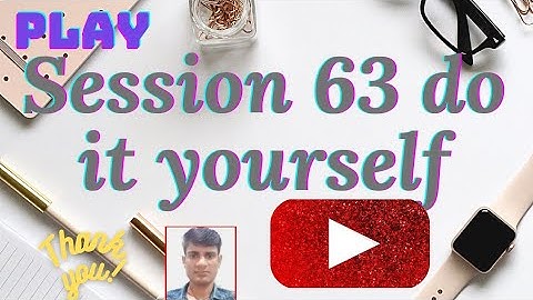 KYP CIT 63 SESSION DO-IT-YOURSELF। do it yourself session 63। session 63 do it yourself।