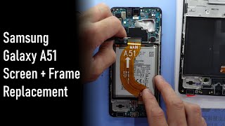 Samsung Galaxy A51 Screen and frame replacement (Revisited)