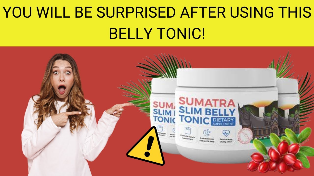 Sumatra Tonic Reviews And Complaints Consumer Reports SUMATRA SLIM BELLY TONIC REVIEW- ((IMPORTANT WARNING)) - Sumatra