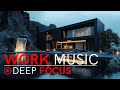 Power Focus Music | Get More Done with Deep Concentration Sounds