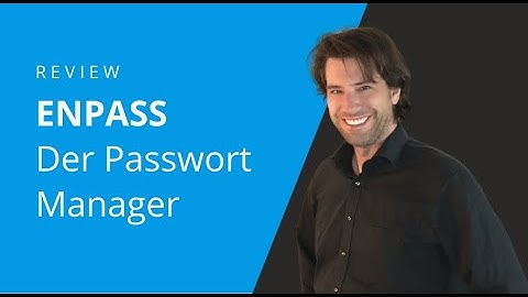Enpass Review | Passwort Manager für Mac, Windows, Linux, iOS, Android