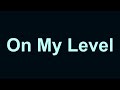 Wiz Khalifa - On My Level (Lyrics) Mp3 Song