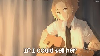 Vignette de la vidéo "Nightcore - If I Could Tell Her (Dear Evan Hansen) - (Lyrics)"