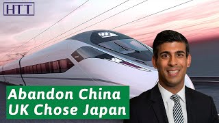 500 billion high speed rail orders, why did Britain choose Japan instead of China?