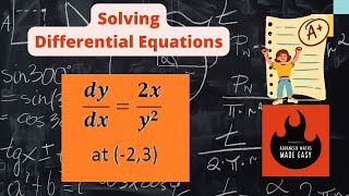 Solve DE : dy / dx = 2x/ y^2 , at (-2 , 3)