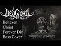 Behexen - Christ Forever Die | Bass Cover