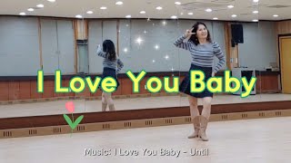 I Love You Baby / Beginner - Line Dance (Dance \u0026 Teach)