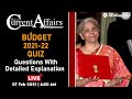 Master in Current Affairs | Budget 2021-22 Quiz | 07 Feb 2021 | Daily Current Affairs 2021