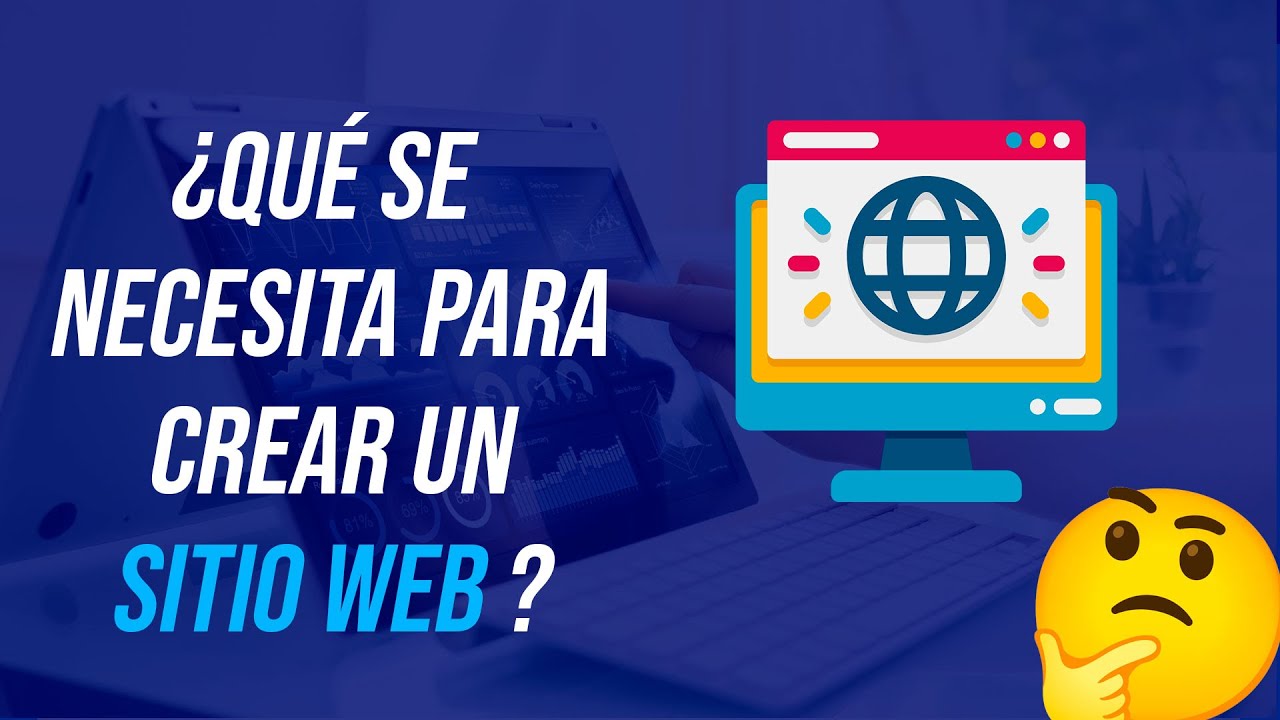 ¿ Qué se necesita para crear un SITIO WEB ? - YouTube