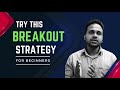 Day Trading Strategy for Beginners | Intraday Breakout Strategies | 72.33% accuracy