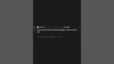 If you could make something illegal, what would it be? (r/AskReddit) #shorts