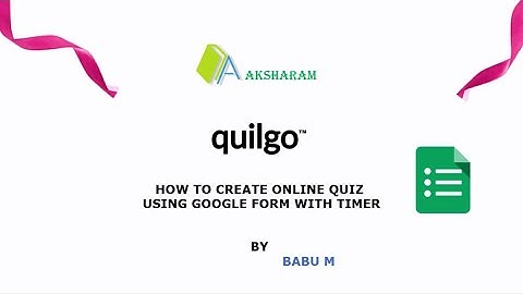 How to Create Online Quiz using Google Form with Timer | Quilgo G Suite [English]