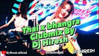 Thai x Bhangra (clubmix By Dj Hiresh)