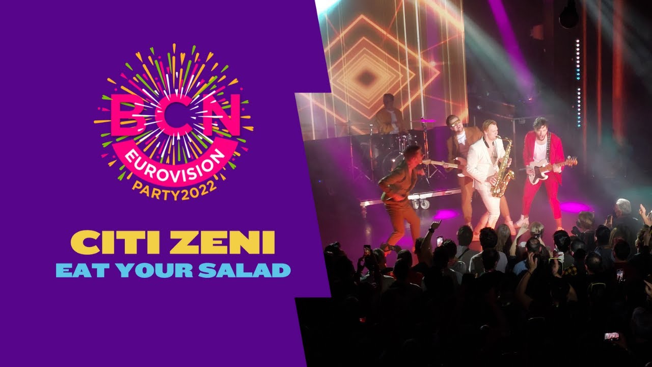 BARCELONA EUROVISION PARTY 2022 CITI ZENI EAT YOUR SALAD (🇱🇻