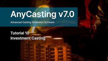 How to use AnyCasting v7.0 - Tutorial 10 Investment Casting