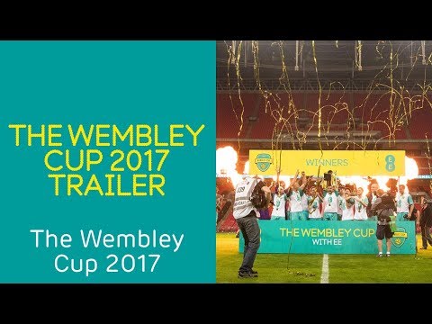 The Wembley Cup 2017 Trailer