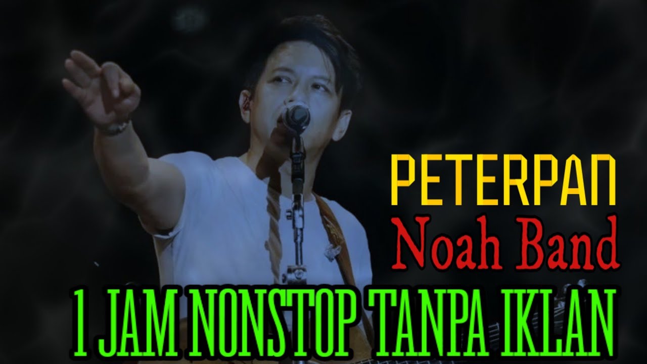 TANPA IKLAN Full Album NOAH - Lagu-Lagu Lama dengan Aransemen Baru 
