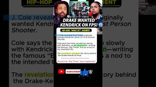 J  Cole says Drake wanted Kendrick Lamar FPS