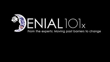 From the experts: Moving past barriers to change (UQx DENIAL101x 6.2.6.1)