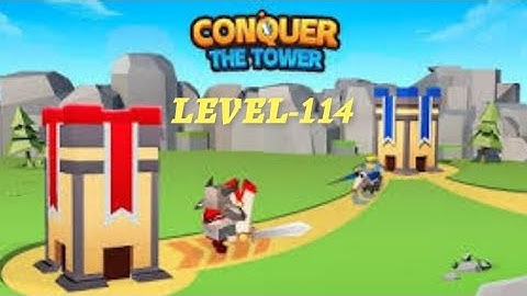 Conquer The Tower : War Games || Level 114 || My World