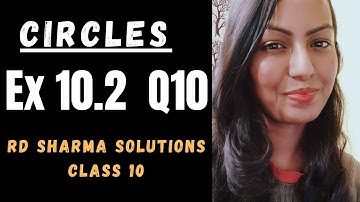 Ex 10.2|| Q10|| Circles||RD Sharma Solutions|| Class 10|| NCERT/CBSE //