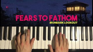 Fears To Fathom: Ironbark Lookout Music (Piano Tutorial Lesson)