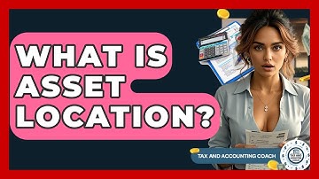What Is Asset Location? - Tax and Accounting Coach
