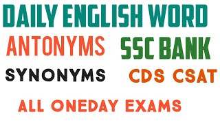 English antonyms synonyms for CDS SSC BANK UPSC CAPF