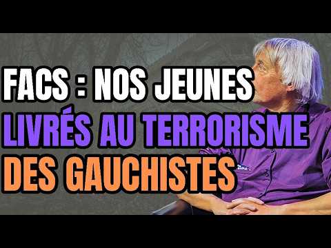 Facs : nos jeunes livrés au terrorisme gauchiste