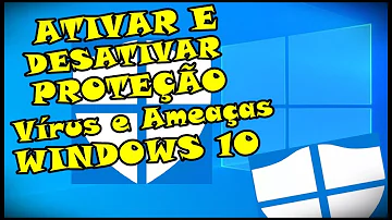 Como ativar a proteção em tempo real no Windows 10?